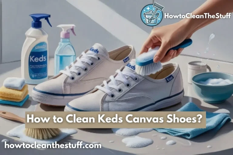 How to Clean Keds Canvas Shoes and Keep Them Looking Fresh